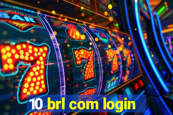 10 brl com login